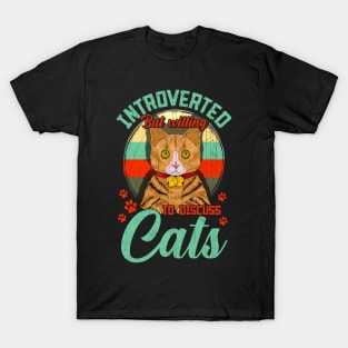 Introverted But Willing To Discuss Cats Cute Kitty T-Shirt